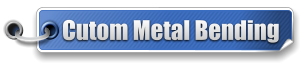 Cutom Metal Bending