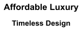 Affordable Luxury Timeless Design